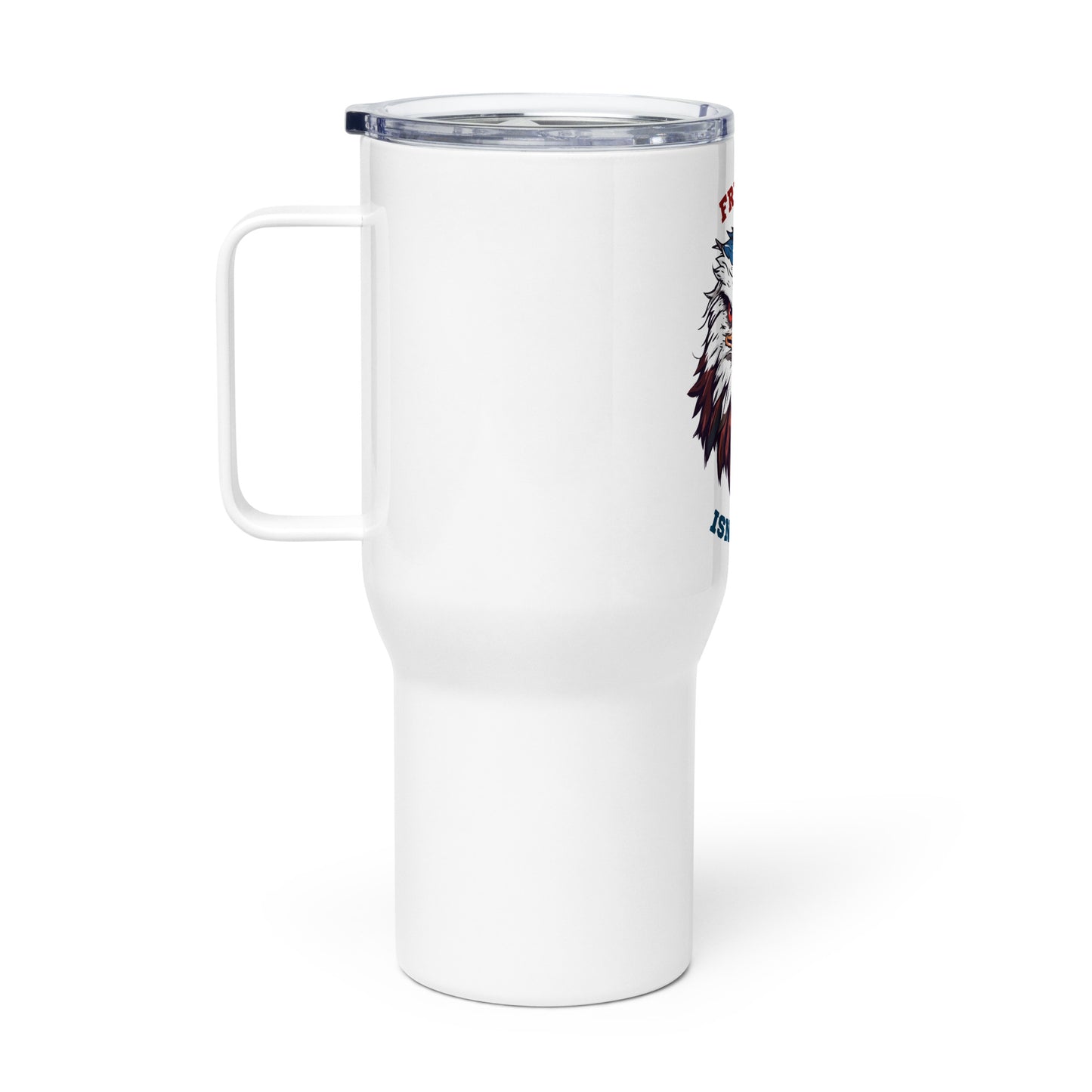 Freedom Isn't Free Travel Mug